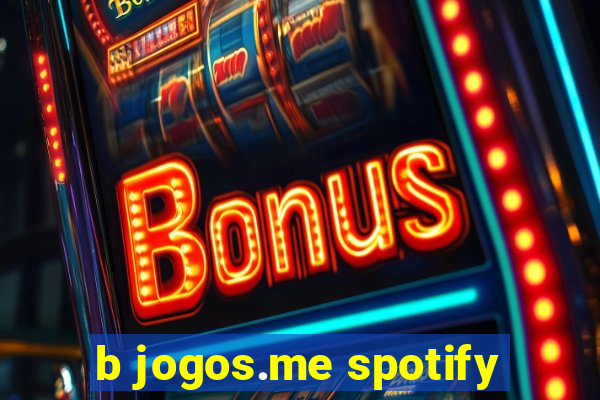 b jogos.me spotify